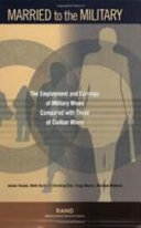 Married to the military : the employment and earnings of military wives compared to civilian wives /