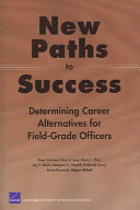 New paths to success : determining career alternatives for field-grade officers /
