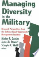 Managing diversity in the military : research perspectives from the Defense Equal Opportunity Management Institute /