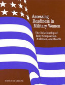 Assessing readiness in military women : the relationship of body composition, nutrition, and health /