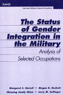 The status of gender integration in the military : analysis of selected occupations /