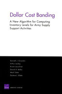 Dollar cost banding : a new algorithm for computing inventory levels for army supply support activities /