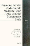 Exploring the use of microworld models to train Army logistics management skills /