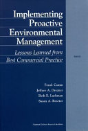 Implementing proactive environmental management : lessons learned from best commercial practice /