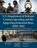 U.S. Department of Defense contract spending and the supporting industrial base, 2000-2012 /