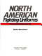 North American fighting uniforms : an illustrated history since 1756 /