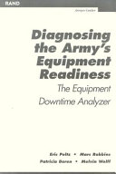 Diagnosing the Army's equipment readiness : the equipment downtime analyzer /