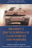 Brassey's encyclopedia of land forces and warfare /