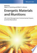 Energetic materials and munitions : life cycle management, environmental impact, and demilitarization /