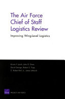The Air Force Chief of Staff logistics review : improving wing-level logistics /