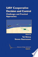 UAV cooperative decision and control : challenges and practical approaches /