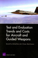 Test and evaluation trends and costs for aircraft and guided weapons /