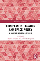 European integration and space policy : a growing security discourse /