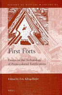 First forts : essays on the archaeology of proto-colonial fortifications /