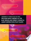 Assessment of approaches for using process safety metrics at the Blue Grass and Pueblo chemical agent destruction pilot plants /