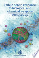 Public health response to biological and chemical weapons : WHO guidance.