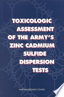 Toxicologic assessment of the Army's zinc cadmium sulfide dispersion tests /