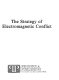 The Strategy of electromagnetic conflict /