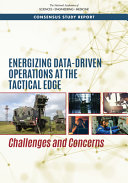 Energizing data-driven operations at the tactical edge : challenges and concerns /