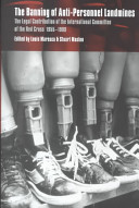 The banning of anti-personnel landmines : the legal contribution of the International Committee of the Red Cross /