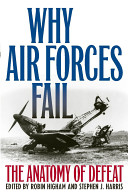 Why air forces fail : the anatomy of defeat /