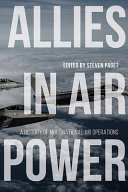 Allies in air power : a history of multinational air operations /