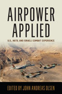 Airpower applied : U.S., NATO, and Israeli combat experience /