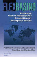 Flexbasing : achieving global presence for expeditionary aerospace forces /