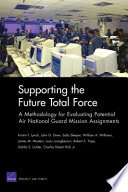 Supporting the future total force : a methodology for evaluating potential Air National Guard mission assignments /