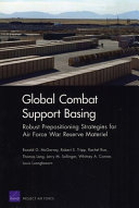 Global combat support basing : robust prepositioning strategies for Air Force war reserve materiel /