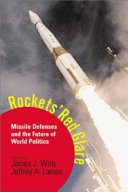 Rockets' red glare : missile defenses and the future of world politics /