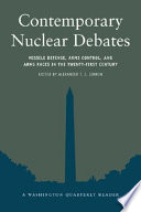 Contemporary nuclear debates : missile defense, arms control, and arms races in the twenty-first century /