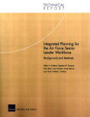 Integrated planning for the Air Force senior leader workforce : background and methods /