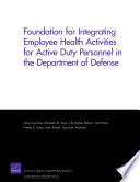 Foundation for integrating employee health activities for active duty personnel in the Department of Defense /
