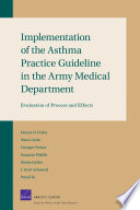 Implementation of the asthma practice guideline in the Army Medical Department : evaluation of process and effects.