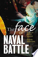 The face of naval battle : the human experience of modern war at sea /