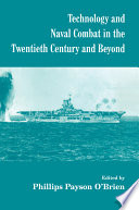 Technology and naval combat in the twentieth century and beyond /