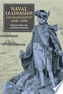 Naval leadership and management, 1650-1950 : essays in honour of Michael Duffy /