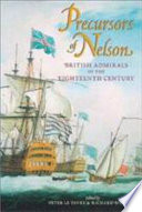 Precursors of Nelson : British admirals of the eighteenth century /