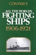 Conway's All the world's fighting ships, 1906-1921.