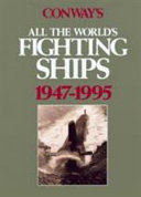 Conway's All the world's fighting ships, 1947-1995 /