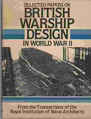 Selected papers on British warship design in World War II from the Transactions of the Royal Institution of Naval Architects /