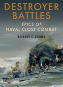 Destroyer battles : epics of naval close encounters /