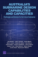 Australia's submarine design capabilities and capacities : challenges and options for the future submarine /