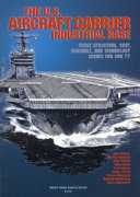 The U.S. aircraft carrier industrial base : force structure, cost, schedule, and technology issues for CVN 77 /