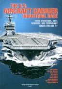 The U.S. aircraft carrier industrial base : force structure, cost, schedule, and technology issues for CVN 77 /