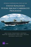 Options for reducing costs in the United Kingdom's future aircraft carrier (cvf) programme /