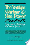 The Yankee mariner & sea power : America's challenge of ocean space : papers from a conference /