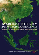 Maritime security in east and southern Asia : political challenges in Asian waters /