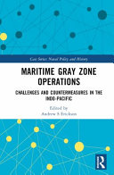 Maritime gray zone operations : challenges and countermeasures in the Indo-Pacific /